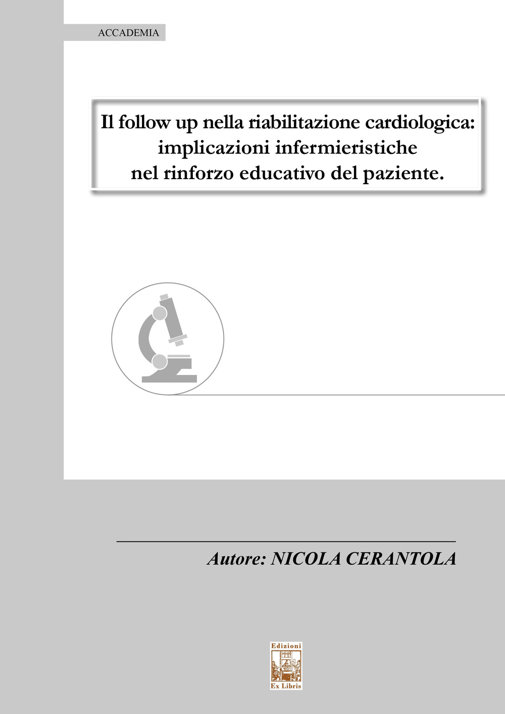 Il follow up nella riabilitazione cardiologica. Implicazioni infermieristiche nel rinforzo educativo del paziente