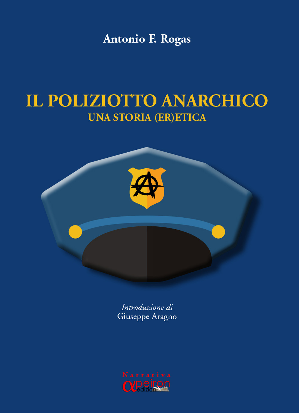 Il poliziotto anarchico. Una storia (er)etica