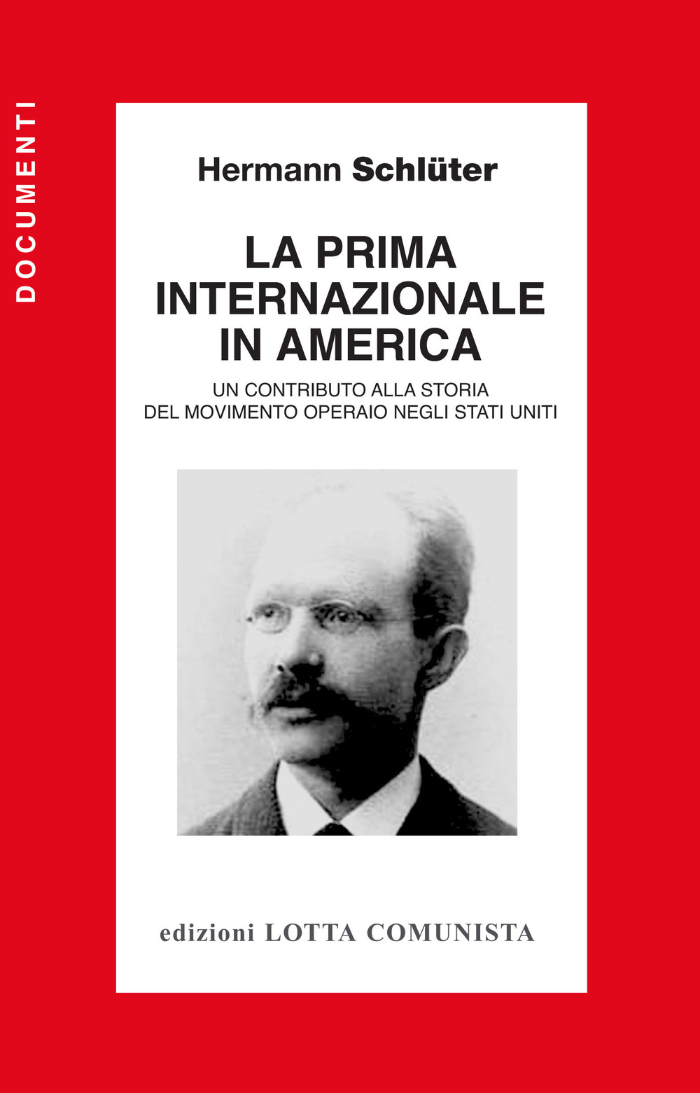 La Prima Internazionale in America. Un contributo alla storia del movimento operaio negli Stati Uniti