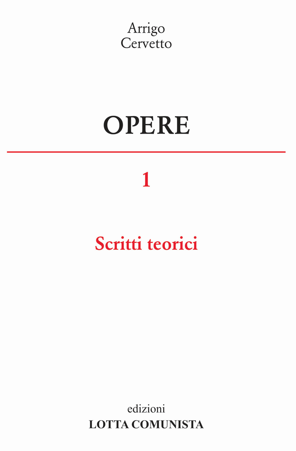 Opere. Vol. 1: Scritti teorici