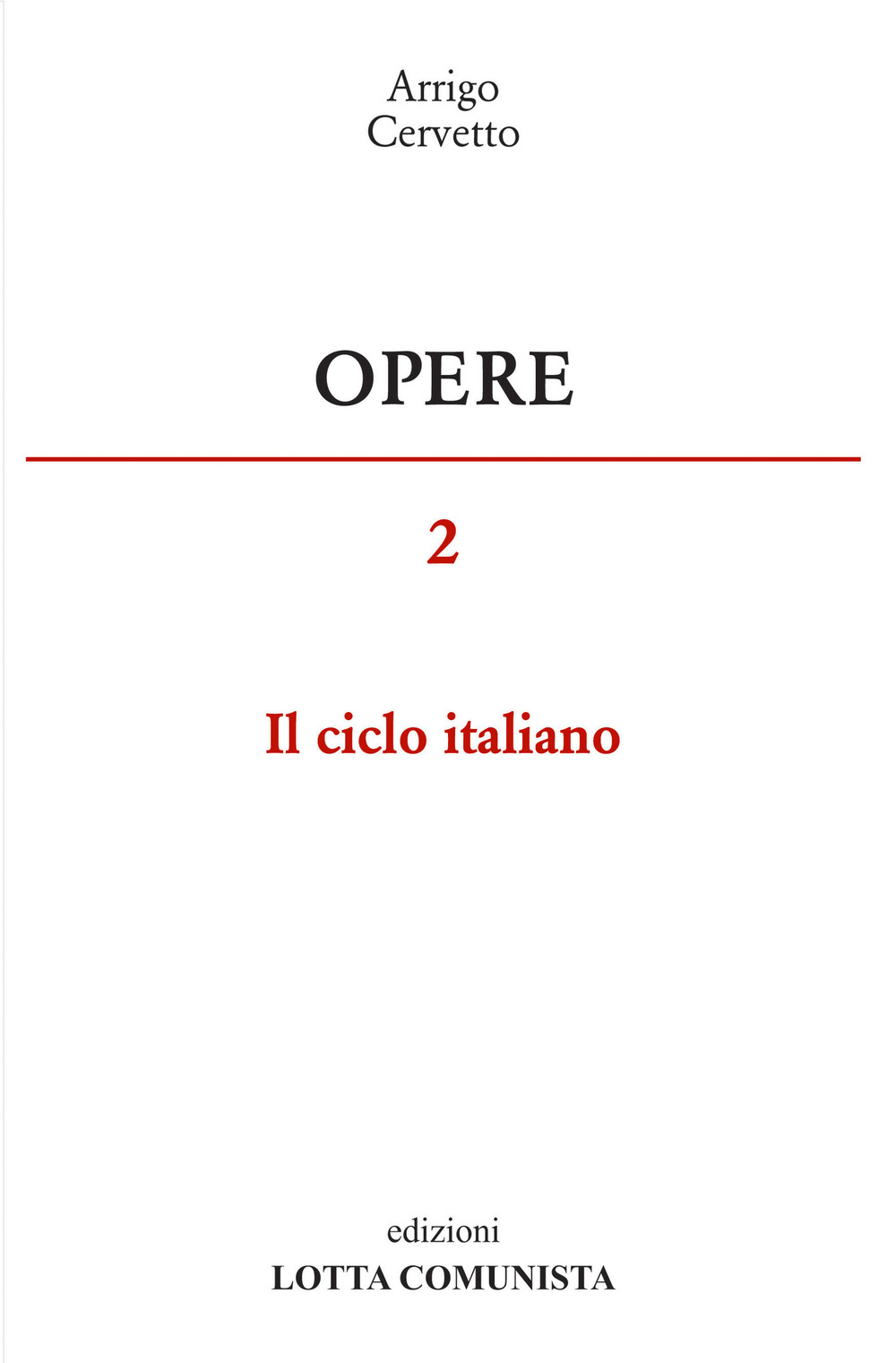 Opere. Vol. 2: Il ciclo italiano