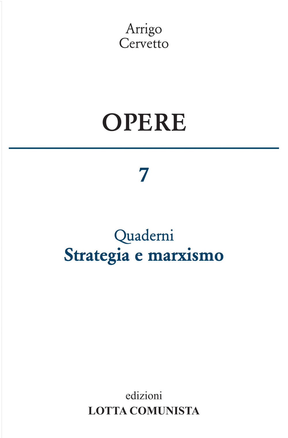 Opere. Vol. 7: Quaderni. Strategia e marxismo