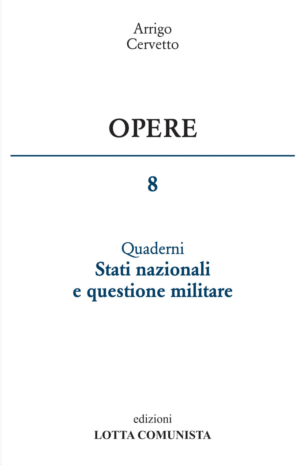 Opere. Vol. 8: Stati nazionali e questione militare