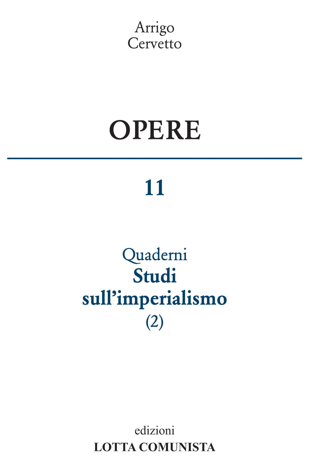 Opere. Vol. 11: I quaderni. Studi sull'imperialismo