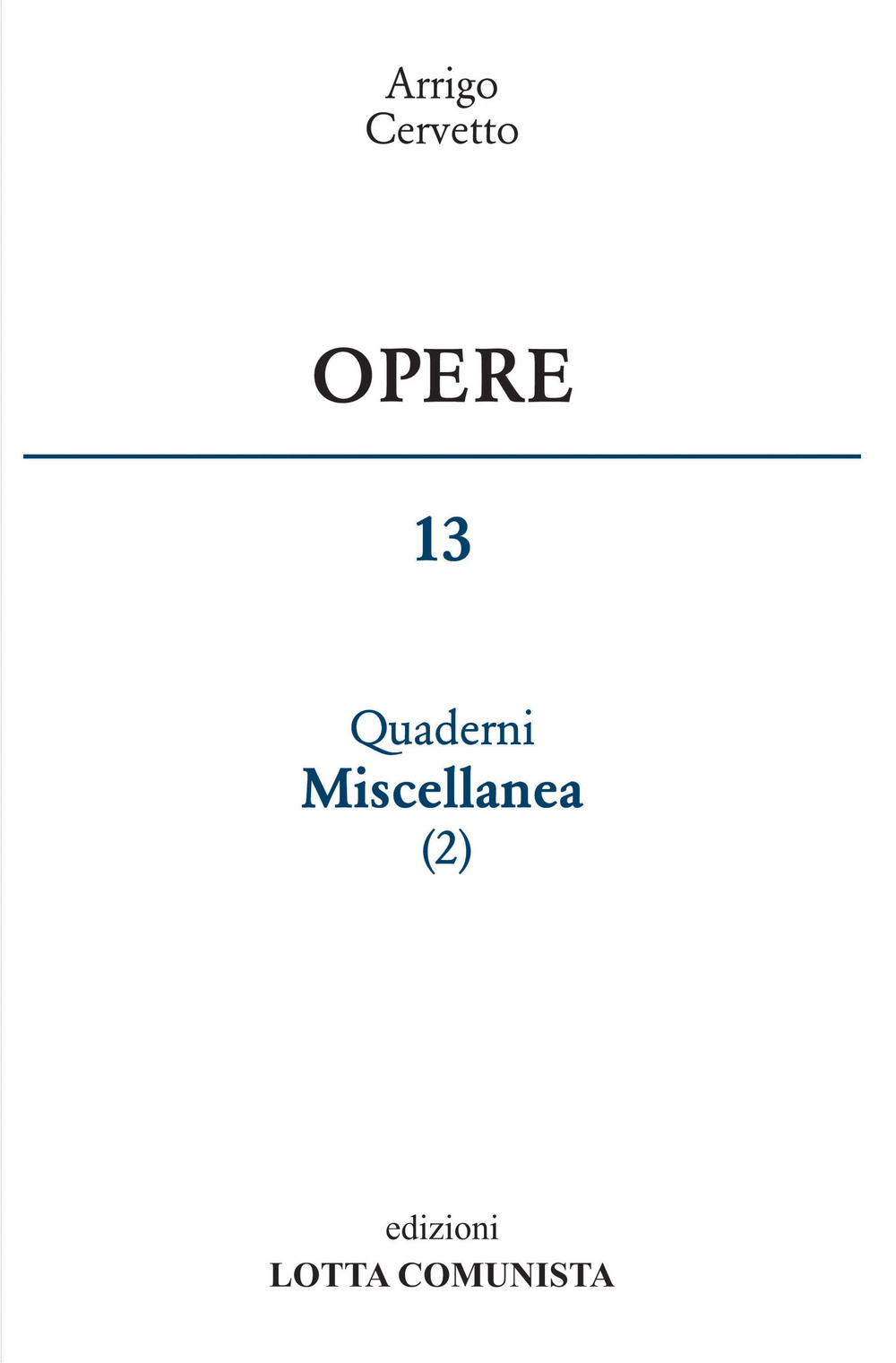 Opere. Vol. 13: Quaderni miscellanea