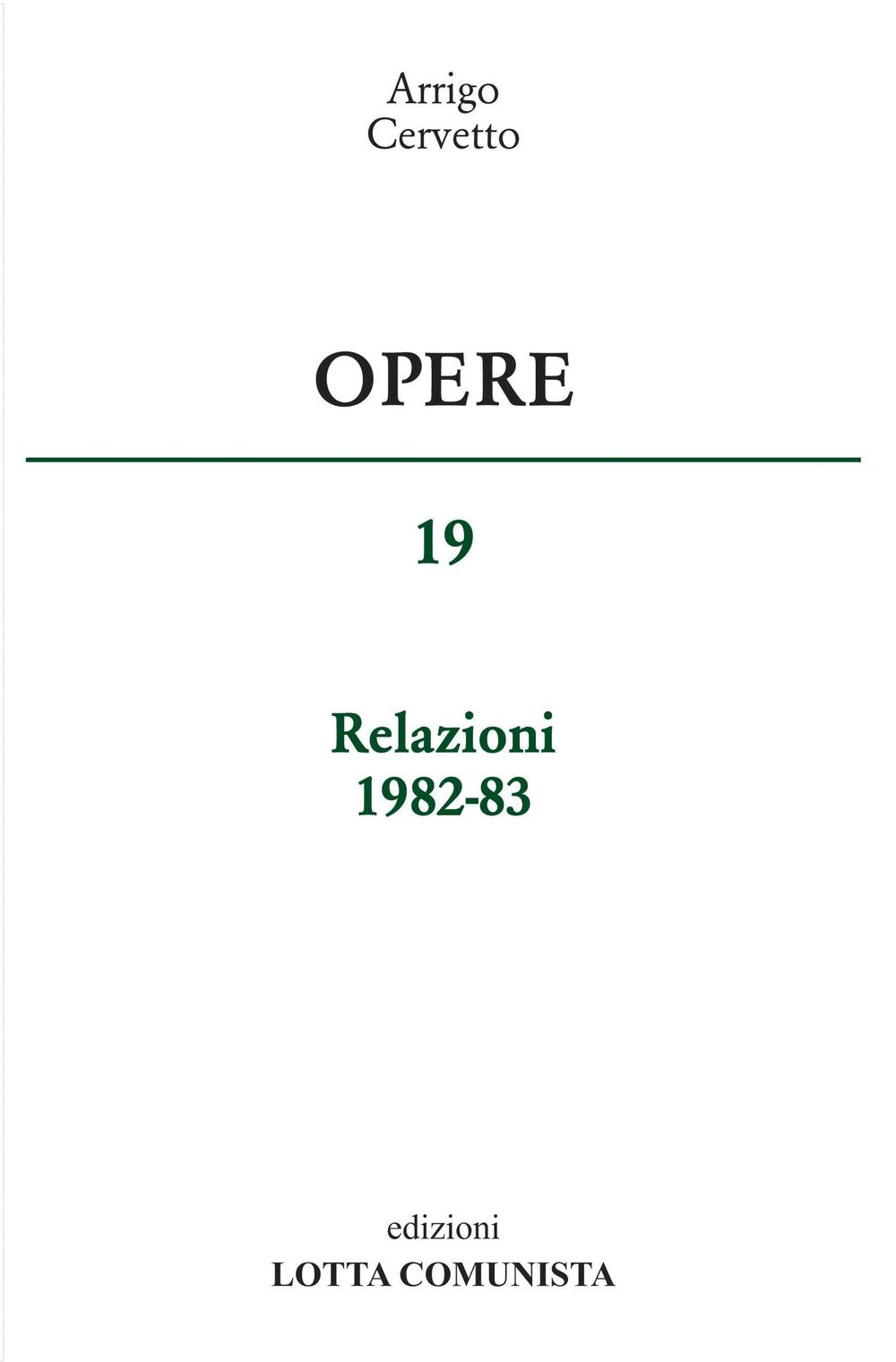 Opere. Relazioni 1982-83. Vol. 19