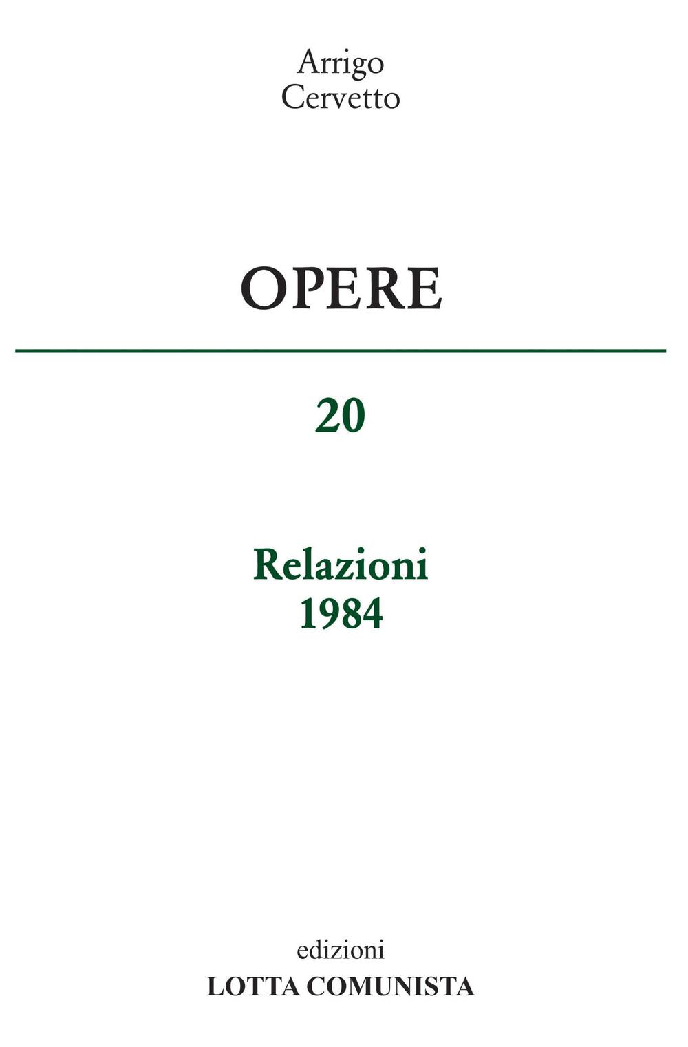 Opere. Relazioni 1984. Vol. 20