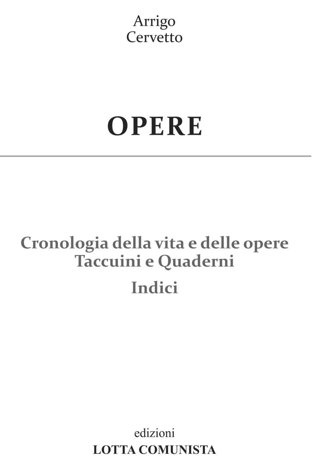 Opere. Vol. 29: Cronologia della vita e delle opere. Taccuini e Quaderni. Indici