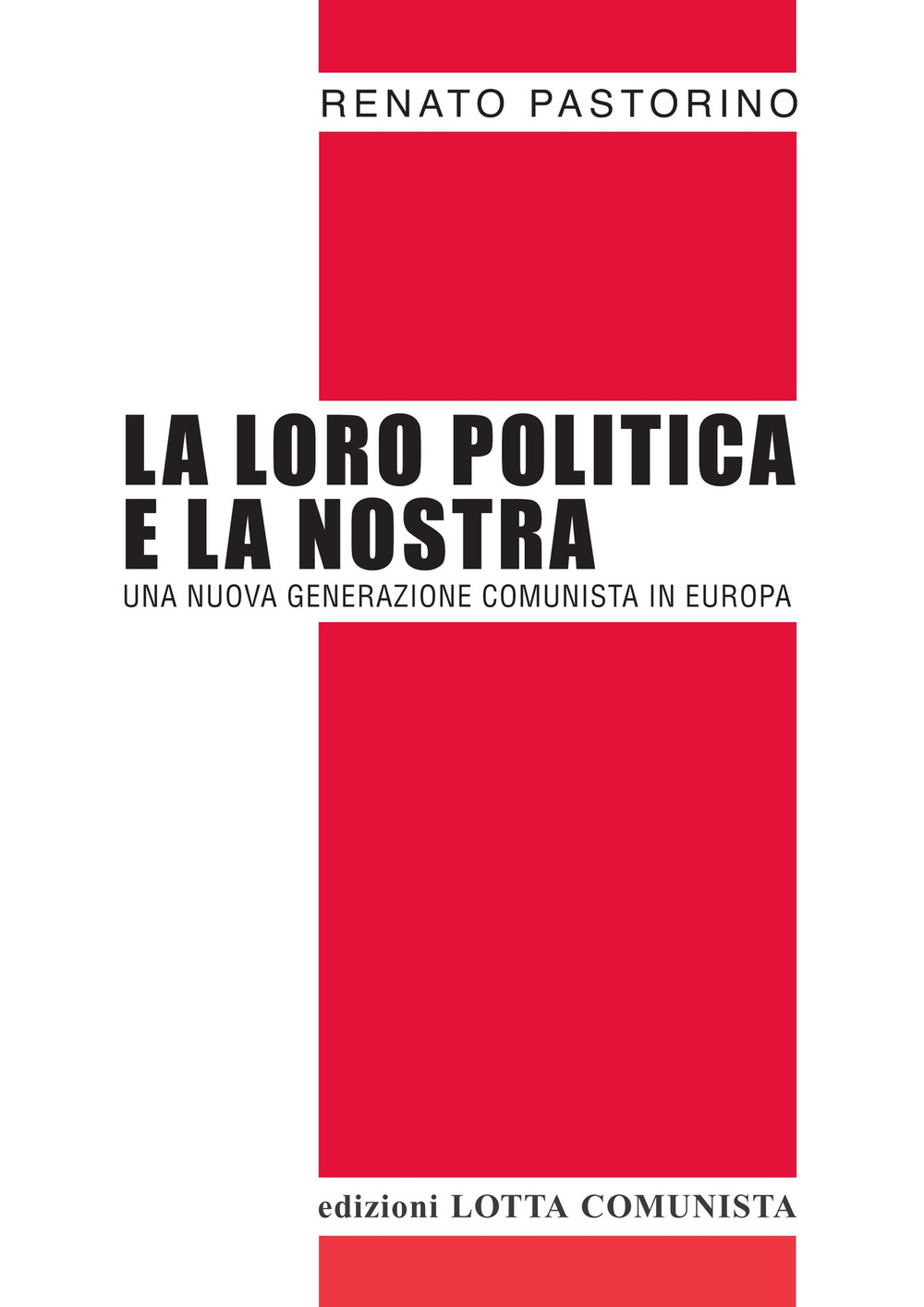 La loro politica e la nostra. Una nuova generazione comunista in Europa