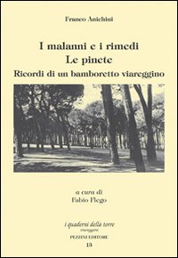 I malanni e i rimedi. Le pinete. Ricordi di un bamboretto viareggino