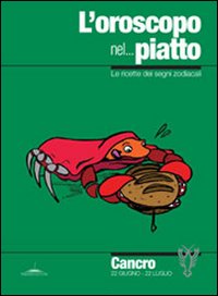 L'oroscopo nel... piatto. Le ricette dei segni zodiacali. Cancro