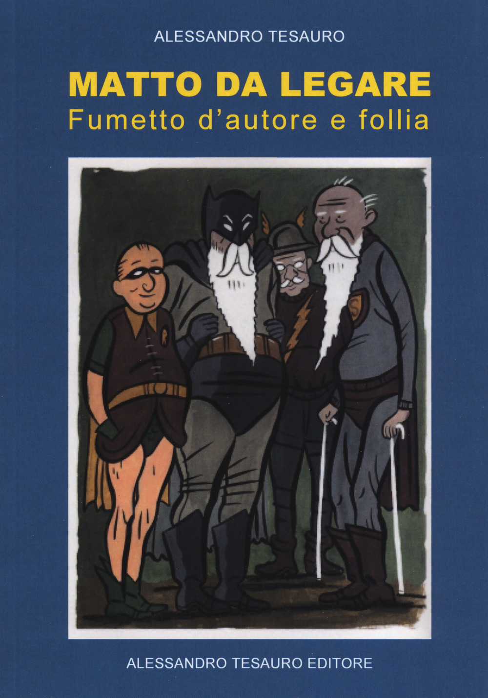 Matto da legare. Fumetto d'autore e follia