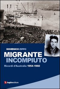 Migrante incompiuto. Ricordi d'Australia 1954-1960