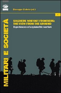 Soldiers without frontiers. The view from the ground. Experiences of asymmetric warfare