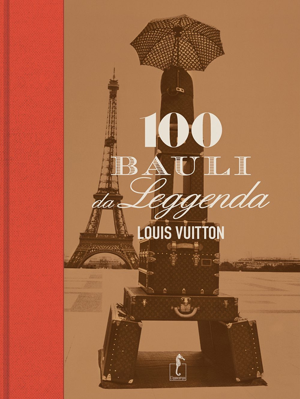 Louis Vuitton. 100 bauli da leggenda. Ediz. illustrata