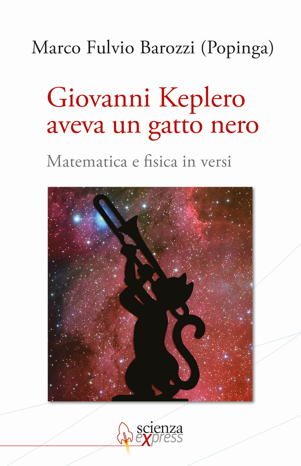 Giovanni Keplero aveva un gatto nero. Matematica e fisica in versi