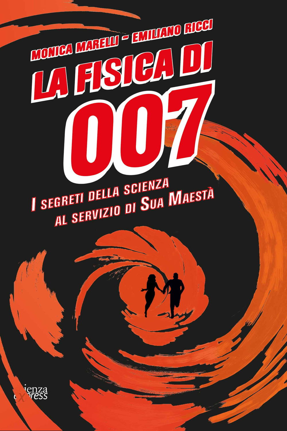 La fisica di 007. I segreti della scienza al servizio di Sua Maestà