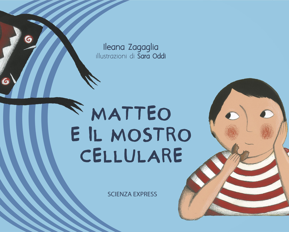 Matteo e il mostro cellulare. Ediz. illustrata