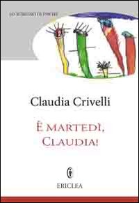 È martedì Claudia. Finestre settimanli sulla vita di famiglia