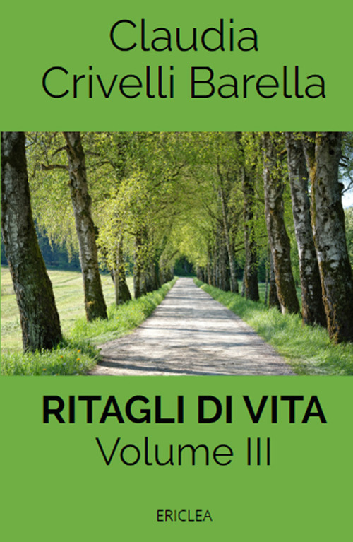 Ritagli di vita. Scritti settimanali su Cooperazione. Vol. 3: 2018-2019 e Blog (2008-2010)