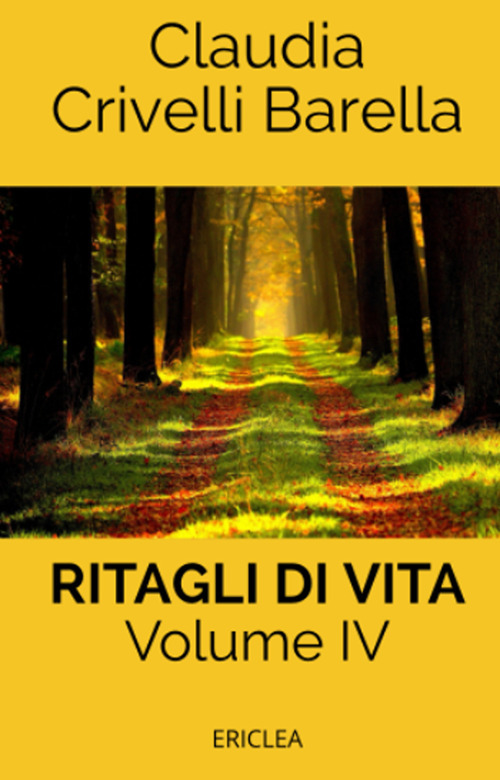 Ritagli di vita. Scritti settimanali su Cooperazione. Ediz. integrale. Vol. 4: 2011-2013