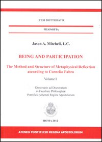 Being and participation. The method and structure of metaphysical reflection according to Cornelio Fabro