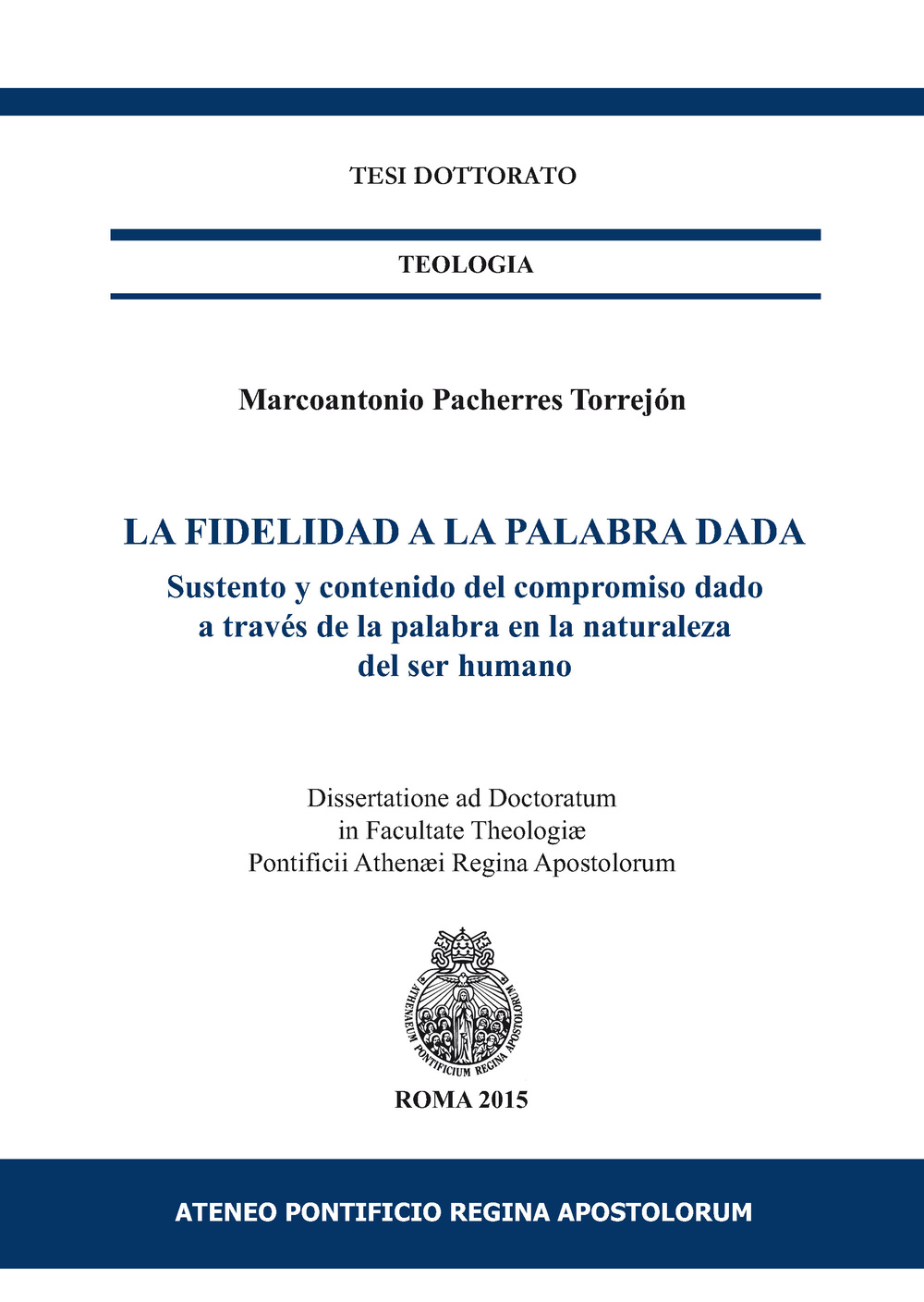 La fidelidad a la palabra dada. Sustento y contenido del compromiso dado a través de la palabra en la naturaleza del ser humano