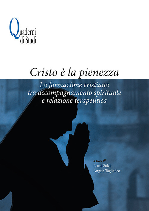 Cristo è la pienezza. La formazione cristiana tra accompagnamento spirituale e relazione terapeutica