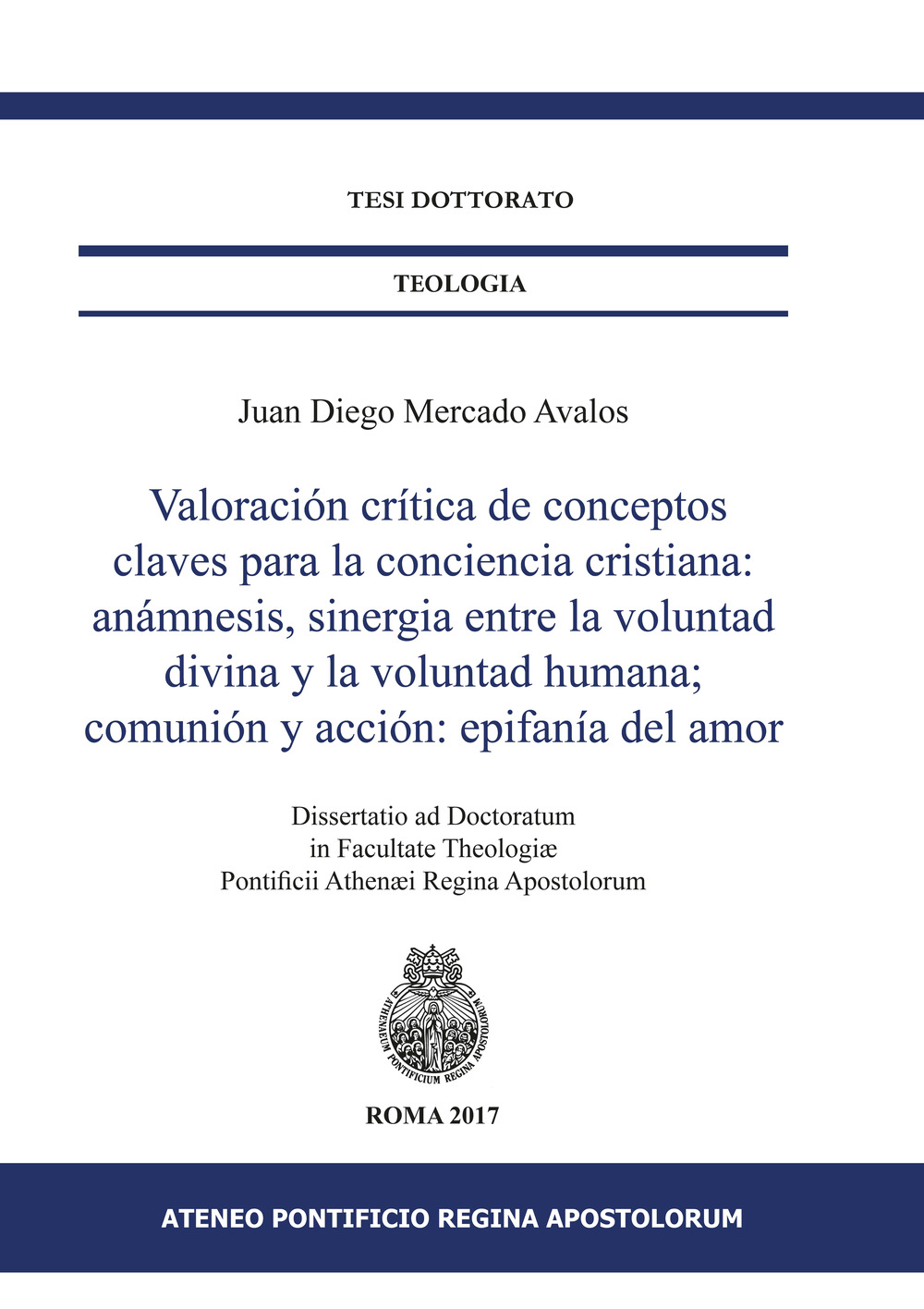 Valoración crítica de conceptos claves para la conciencia cristiana: anámnesis, sinergia entre la voluntad divina y la voluntad humana; comunión y acción: epifanía del amor