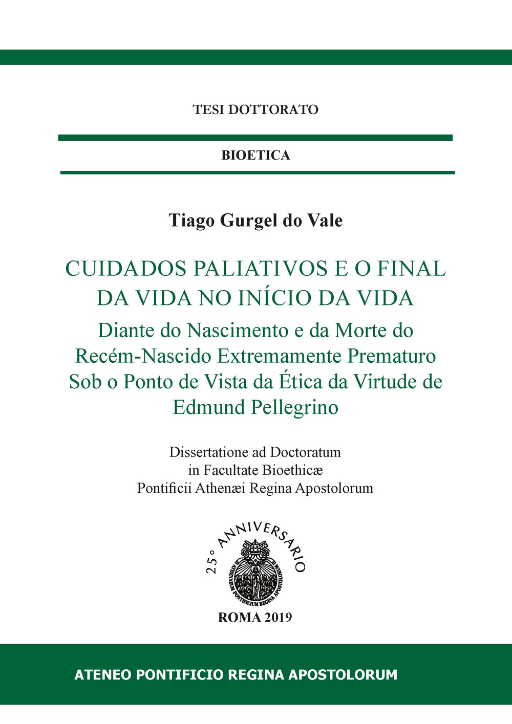 Cuidados paliativos e o final da vida no início da vida. Diante do nascimento e da morte do recém-nascido extremamente prematuro sob o ponto de vista da ética da virtude de edmund pellegrino