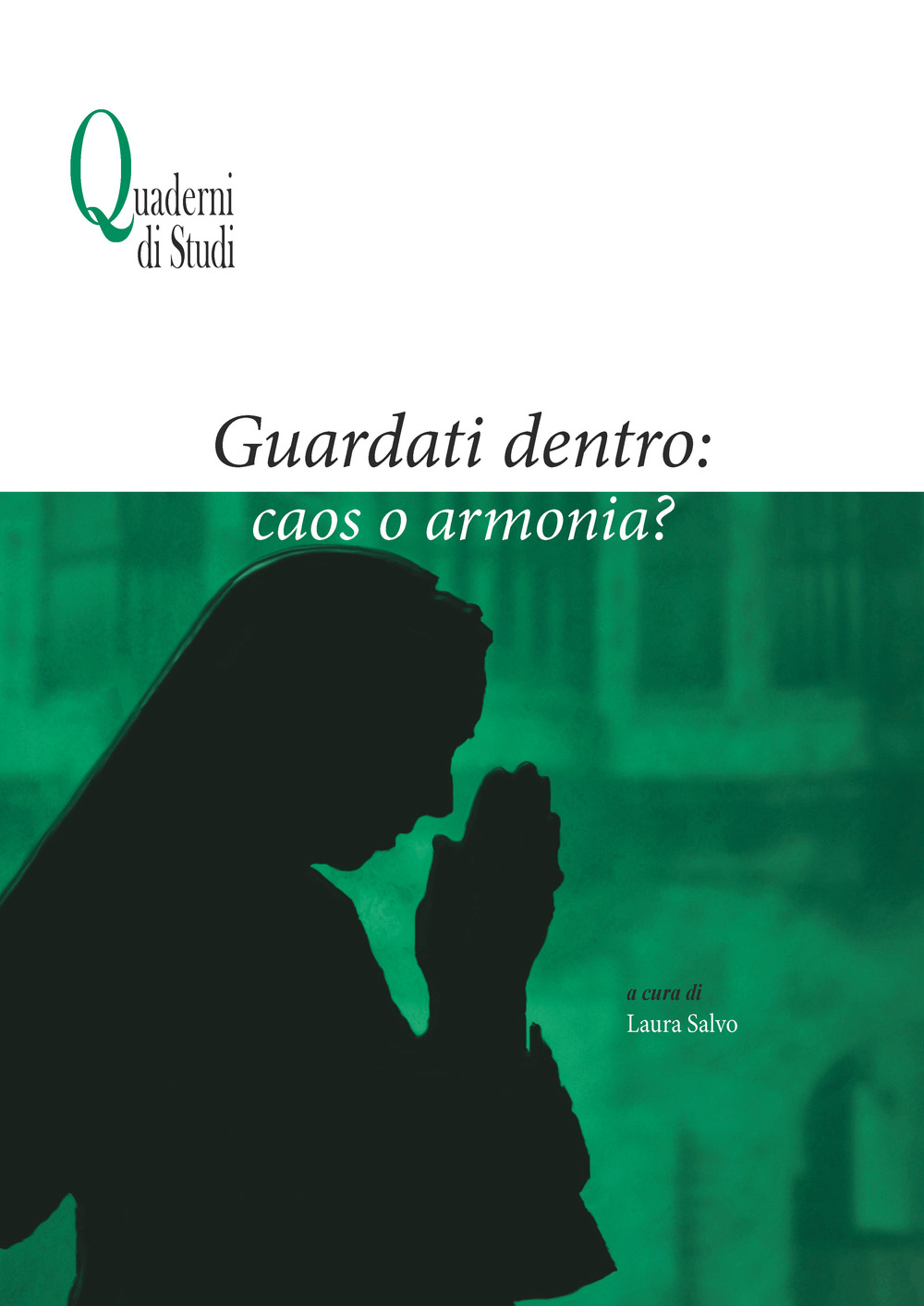 Guardati dentro: caos o armonia?