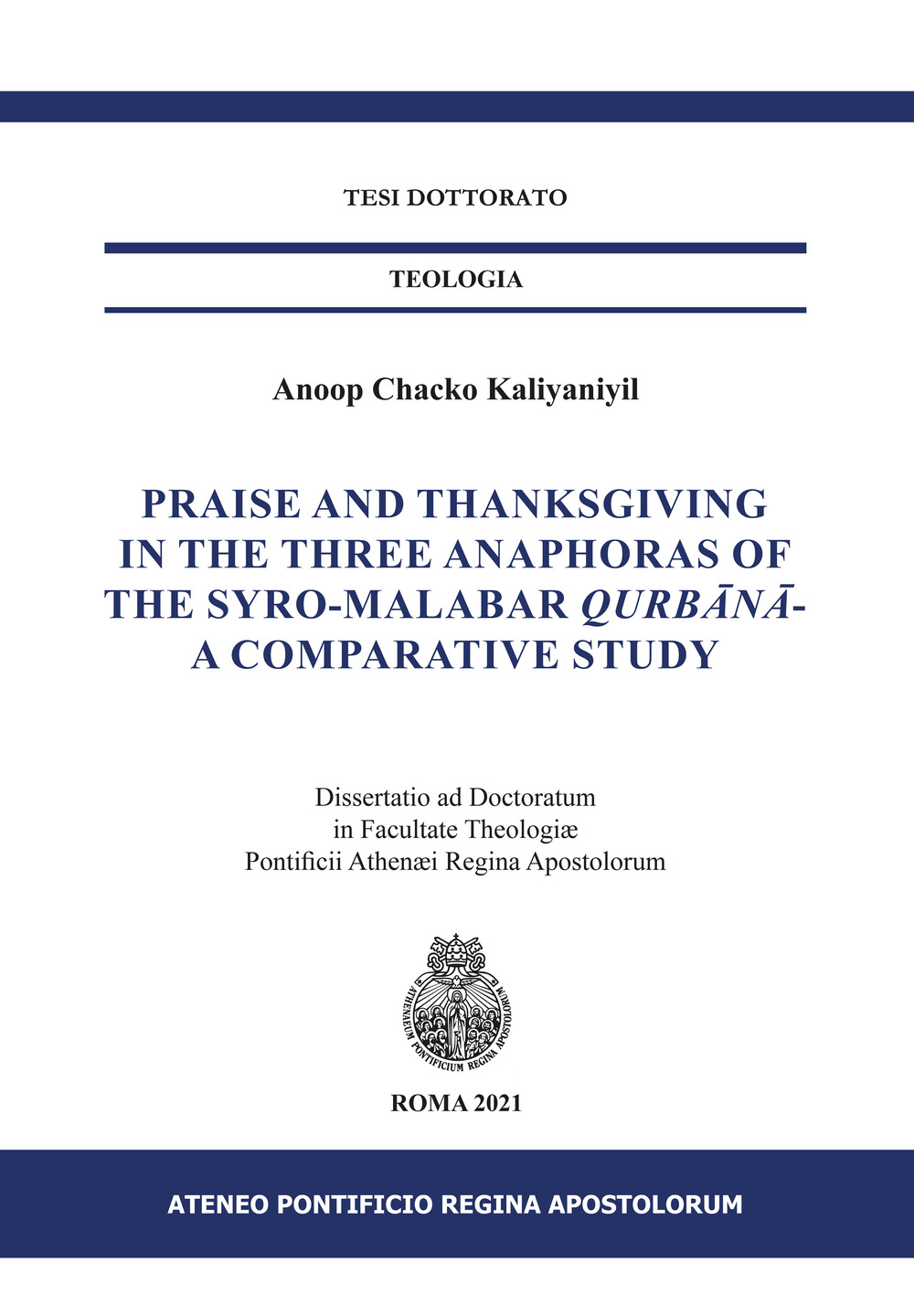 Praise and Thanksgiving in the three anaphoras of the Syro-Malabar Qurbânâ-. A comparative study