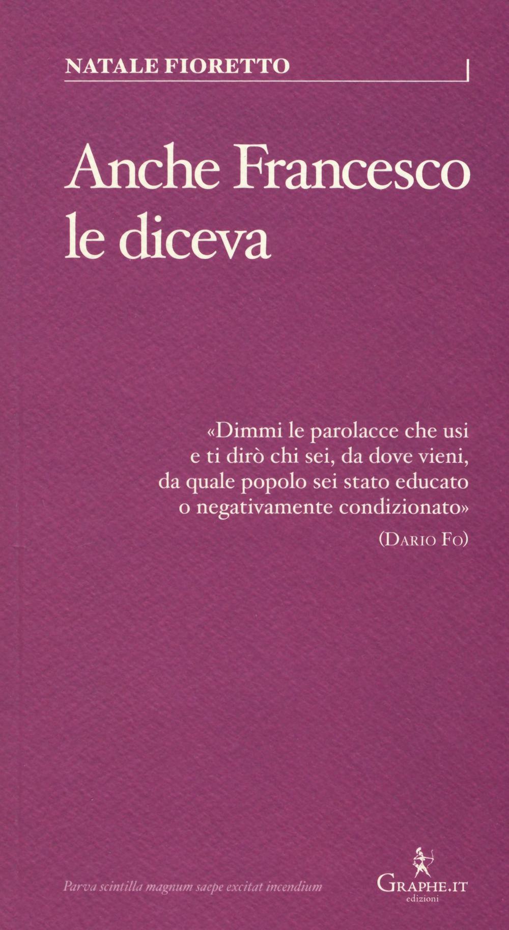 Anche Francesco le diceva. Una riflessione sociolinguistica sull'uso delle parolacce