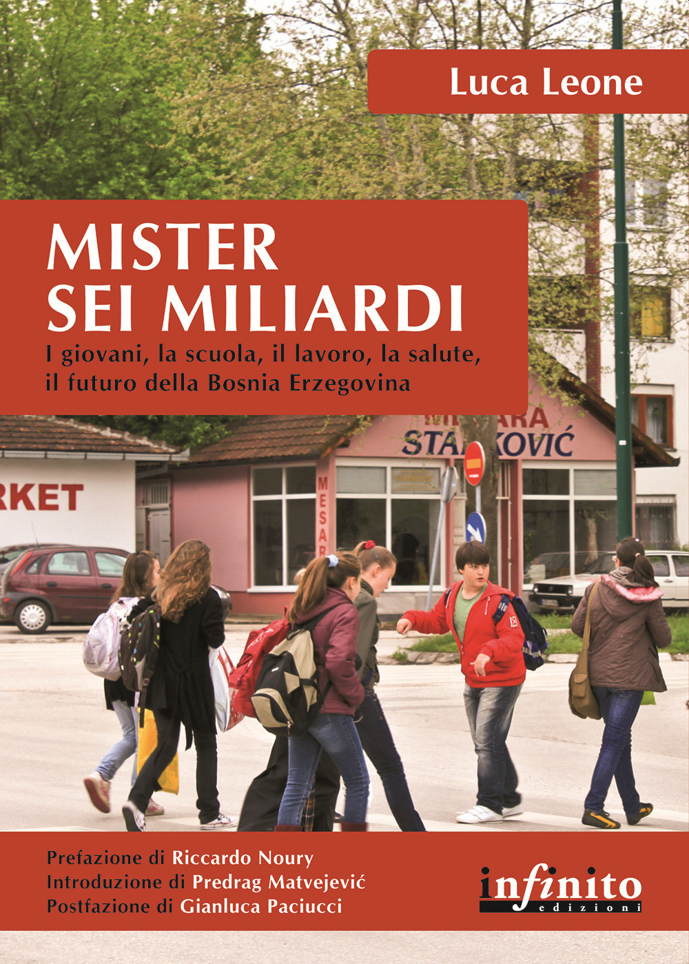 Mister sei miliardi. I giovani, la scuola, il lavoro, la salute, il futuro della Bosnia Erzegovina