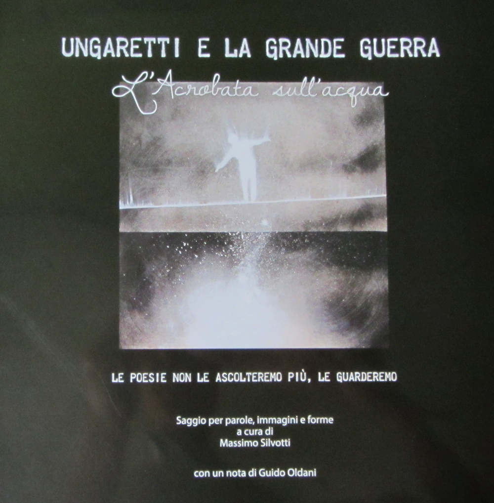 Ungaretti e la grande guerra. L'acrobata sull'acqua