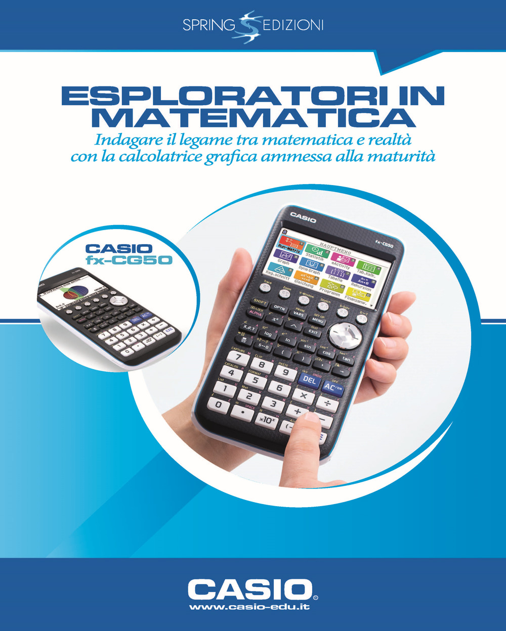 Esploratori in matematica. Indagare il legame tra matematica e realtà con la calcolatrice grafica ammessa alla maturità. Ediz. per la scuola