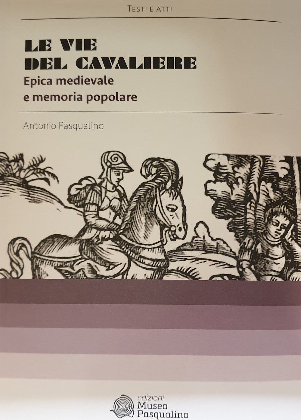 Le vie del cavaliere. Epica medievale e memoria popolare