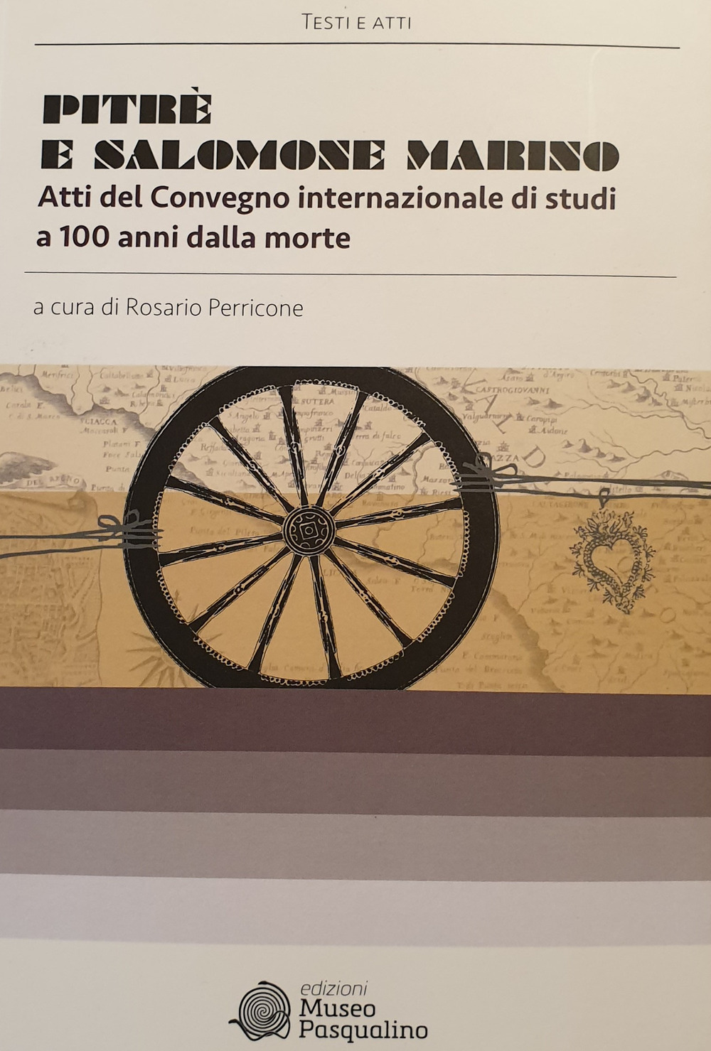 Pitrè e Salomone Marino. Atti del convegno internazionale di studi a 100 anni dalla morte