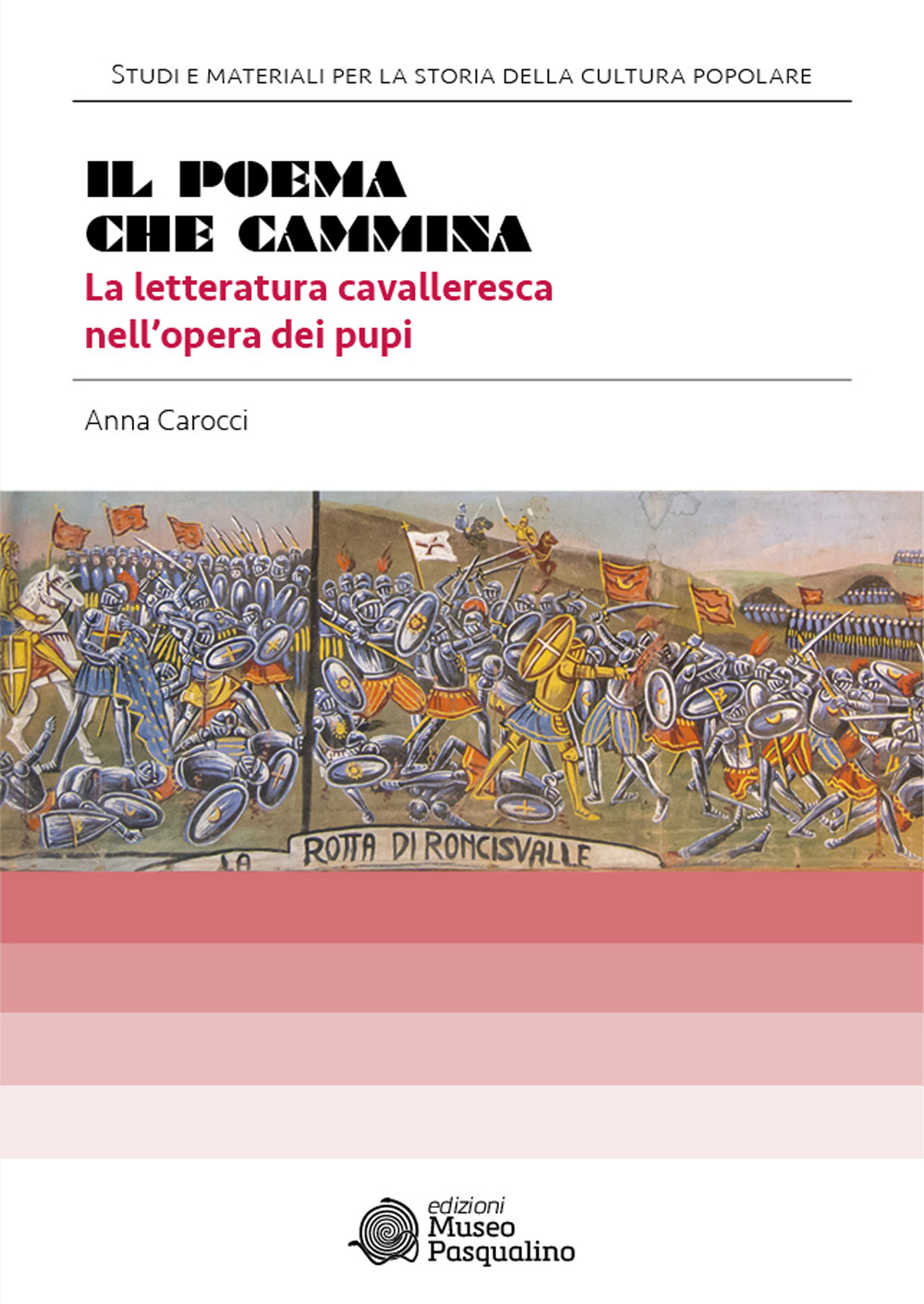 Il poema che cammina. La letteratura cavalleresca nell'opera dei pupi