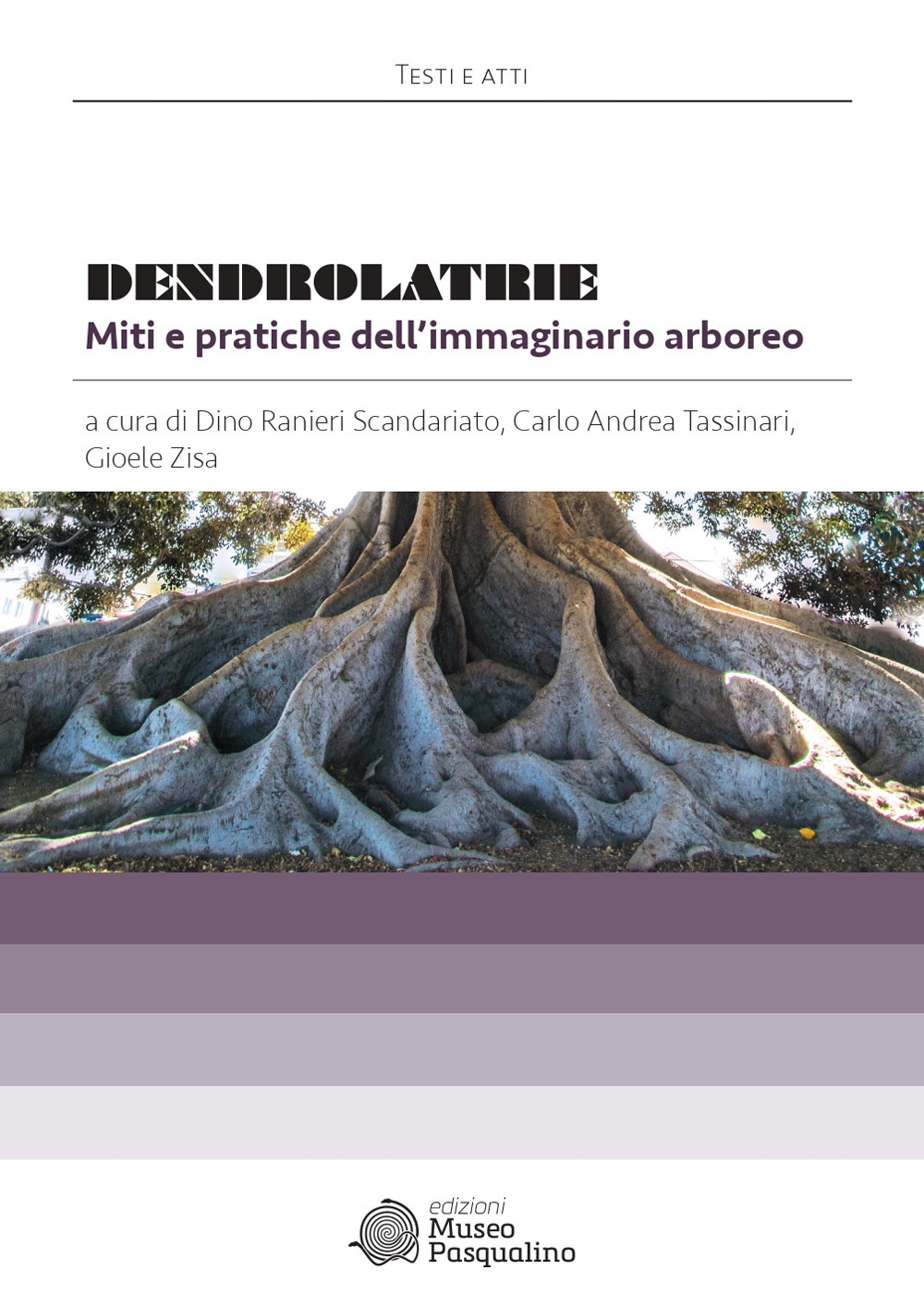 Dendrolatrie. Miti e pratiche dell'immaginario arboreo