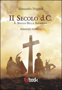 Il secolo d. C. Il secolo della religione