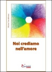 Noi crediamo nell'amore