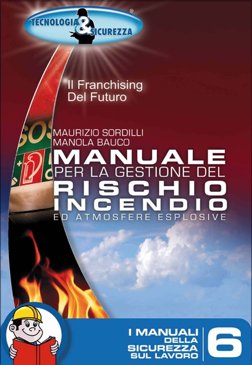 Manuale per la gestione del rischio incendio ed atmosfere esplosive