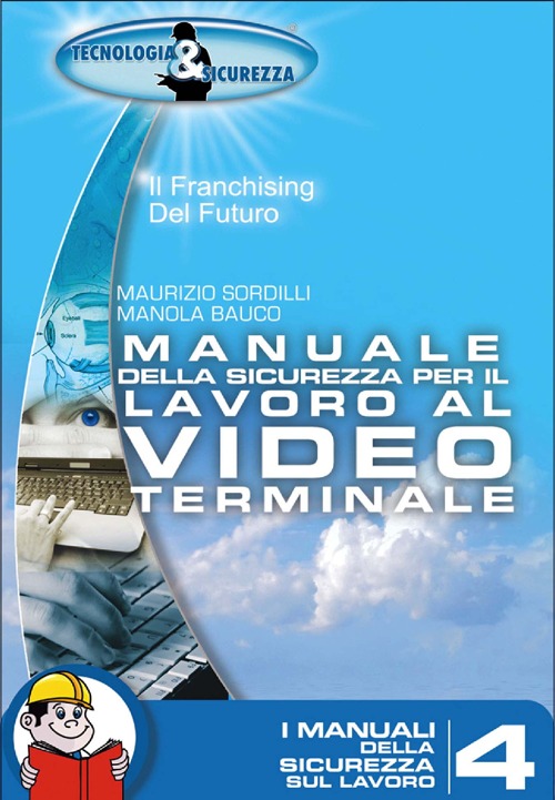 Manuale della sicurezza per il lavoro al videoterminale