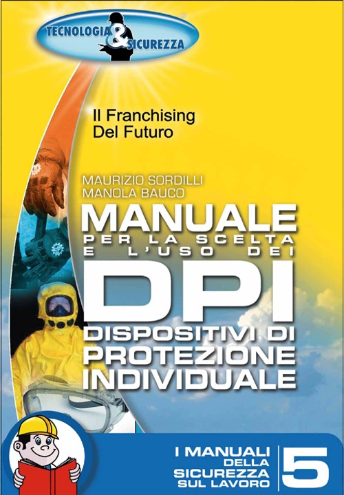 Manuale per la scelta e l'uso dei DPI- Dispositivi di protezione individuali