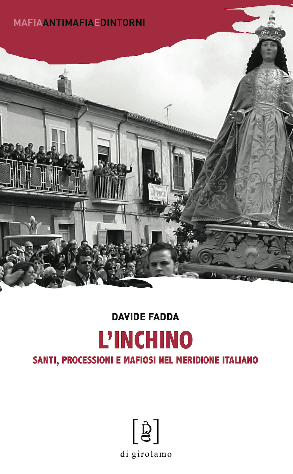 L'inchino. Santi, processioni e mafiosi nel meridione italiano