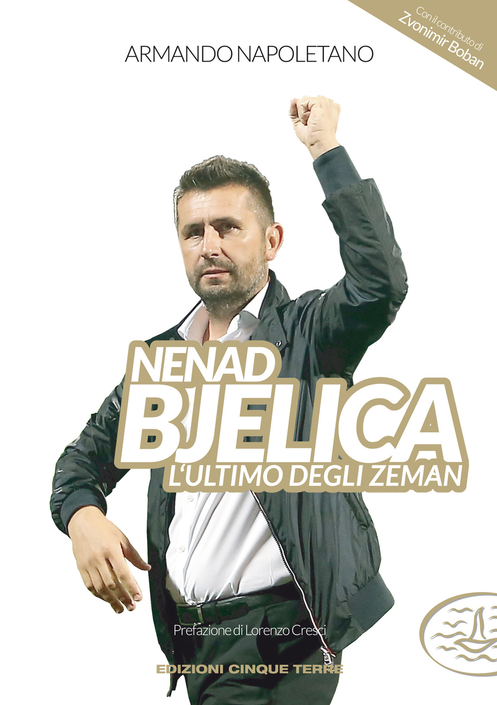 Nenad Bjelica. L'ultimo degli Zeman