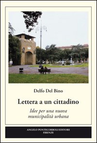 Lettera a un cittadino. Idee per una nuova municipalità urbana