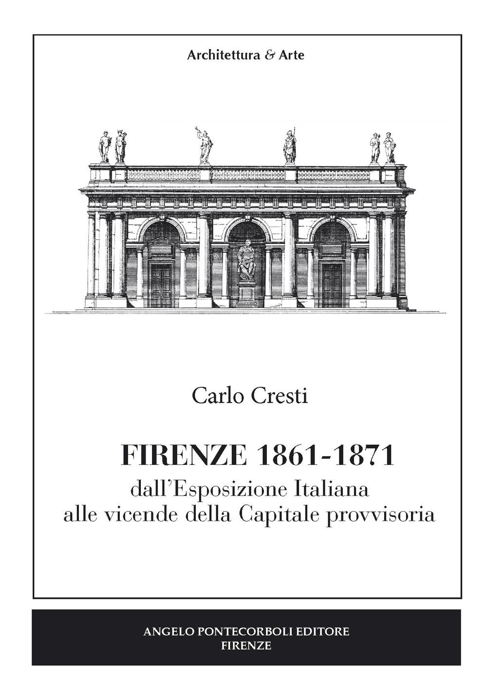 Firenze (1861-1871). Dall'esposizione italiana alle vicende della capitale provvisoria