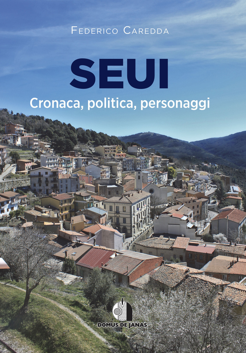 Seui. Cronaca, politica, personaggi